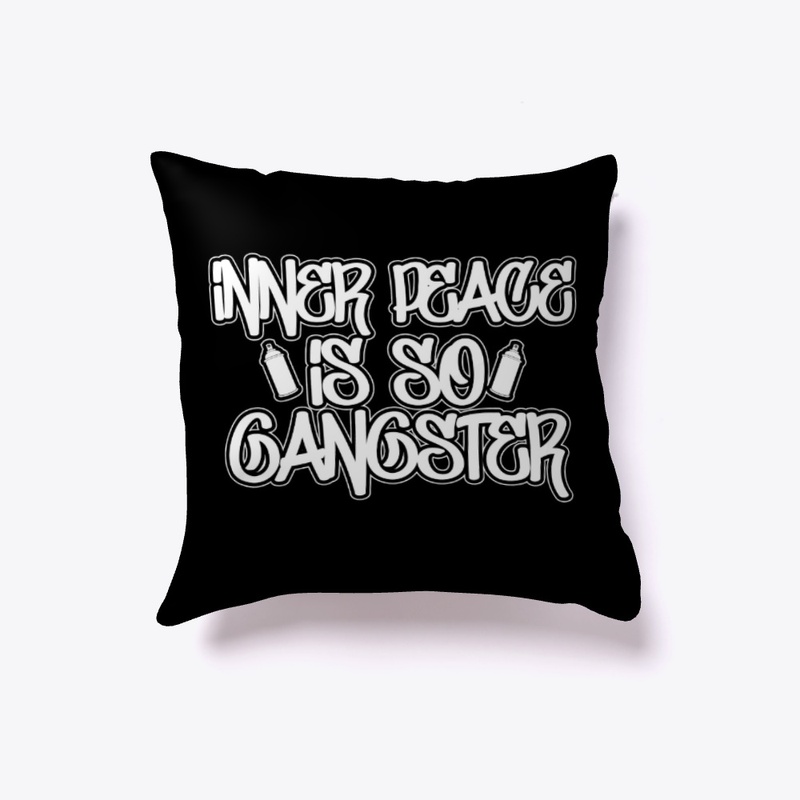 Inner Peace Is So Gangster