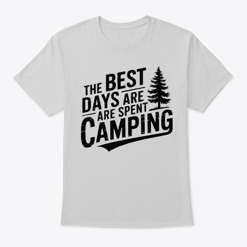 The Best Days Are Spent Camping" T-shirt