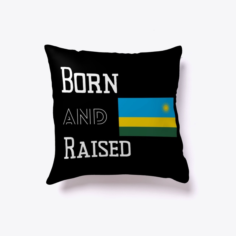 Born and raised - Rwanda