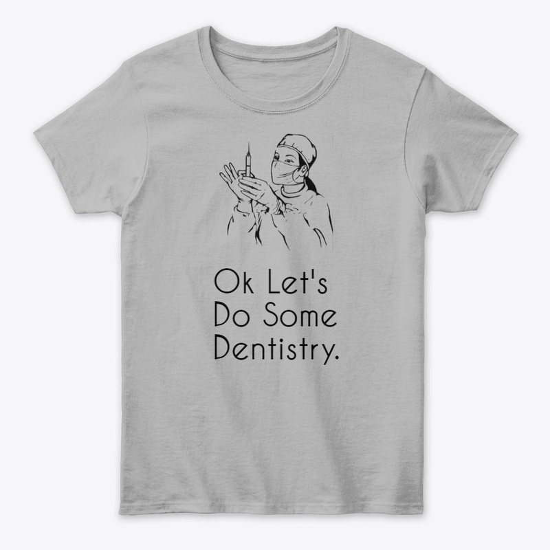 "Ok Let's Do Some Dentistry Funny