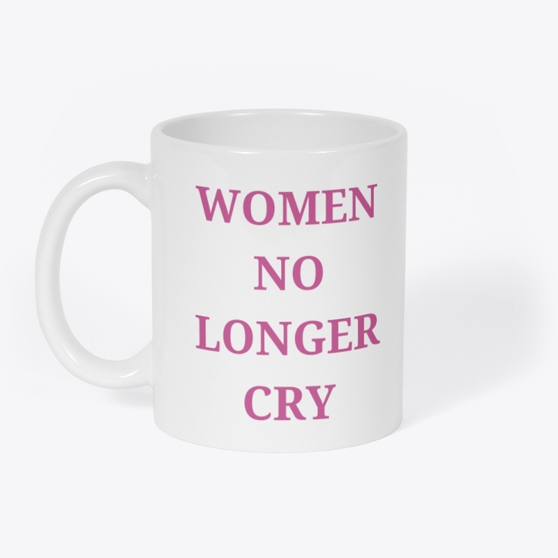 WOMEN NO LONGER CRY
