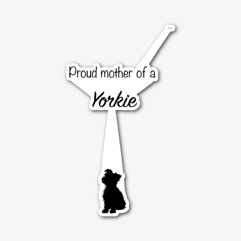 Proud mother of a yorkie