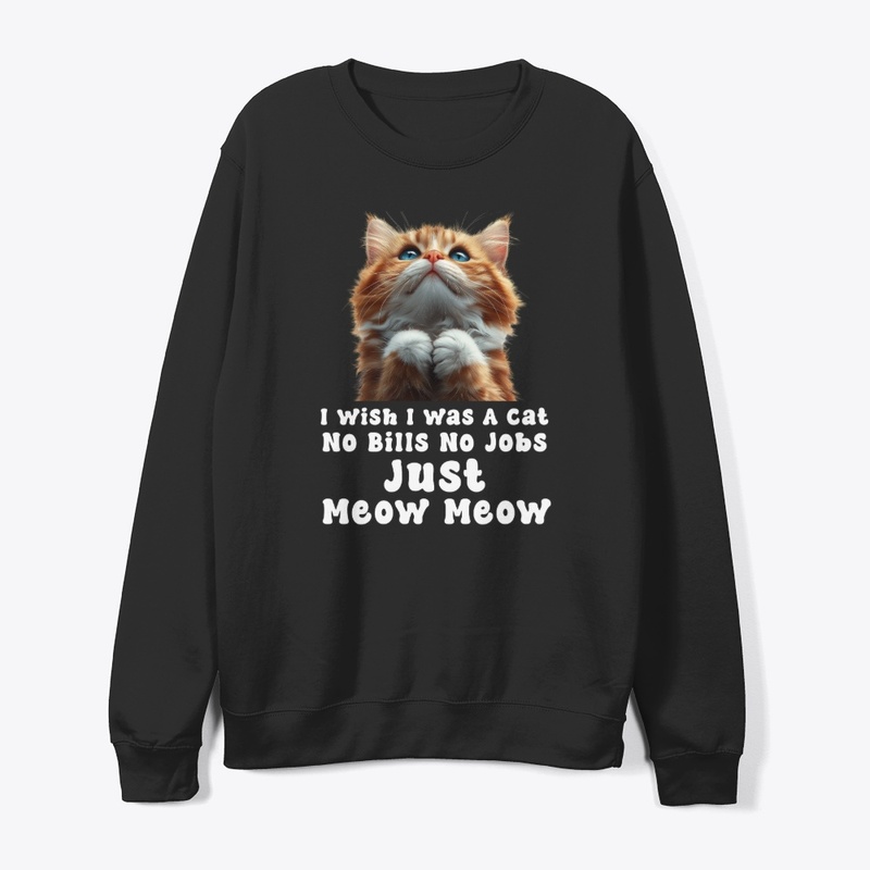 I Wish I Was A Cat, Cute Cat Graphic