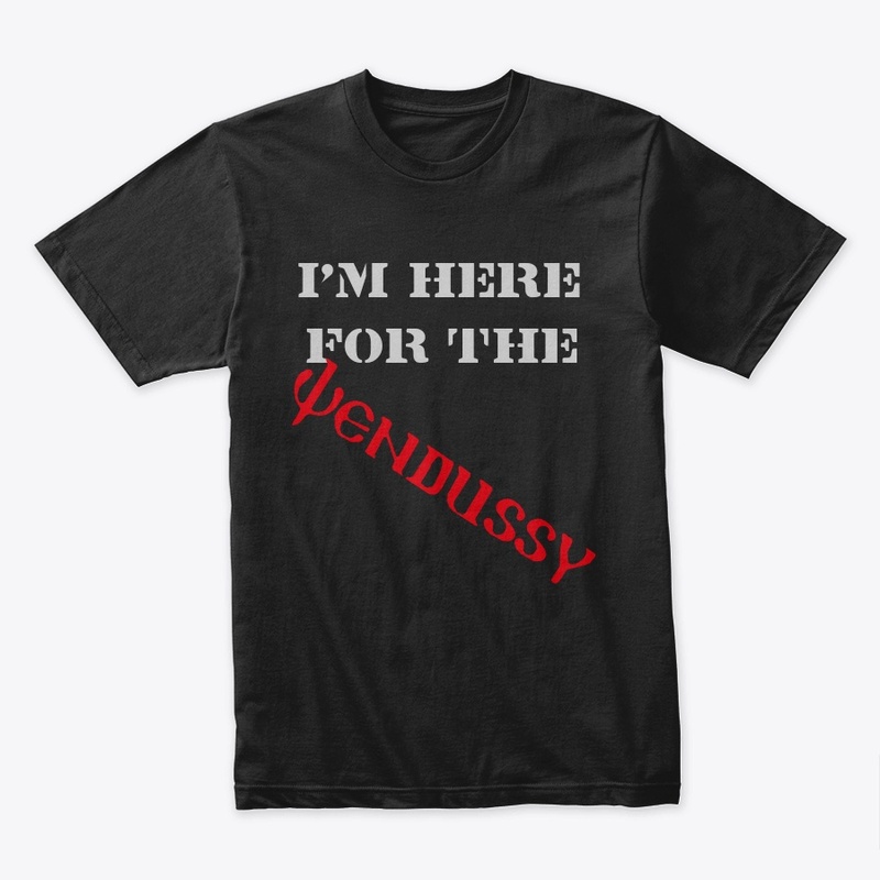 I'm here for the Wendussy