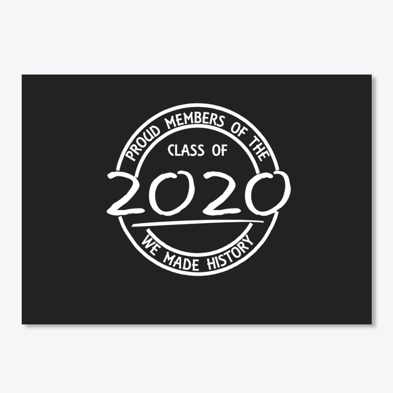 Proud Members Of The Class Of 2020