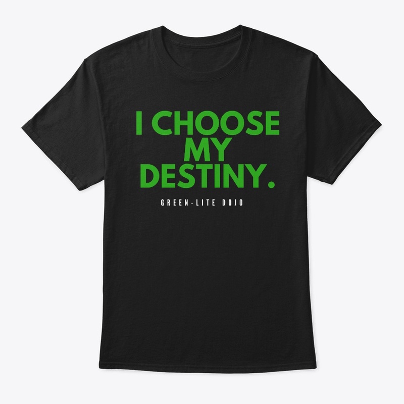 I choose my destiny.