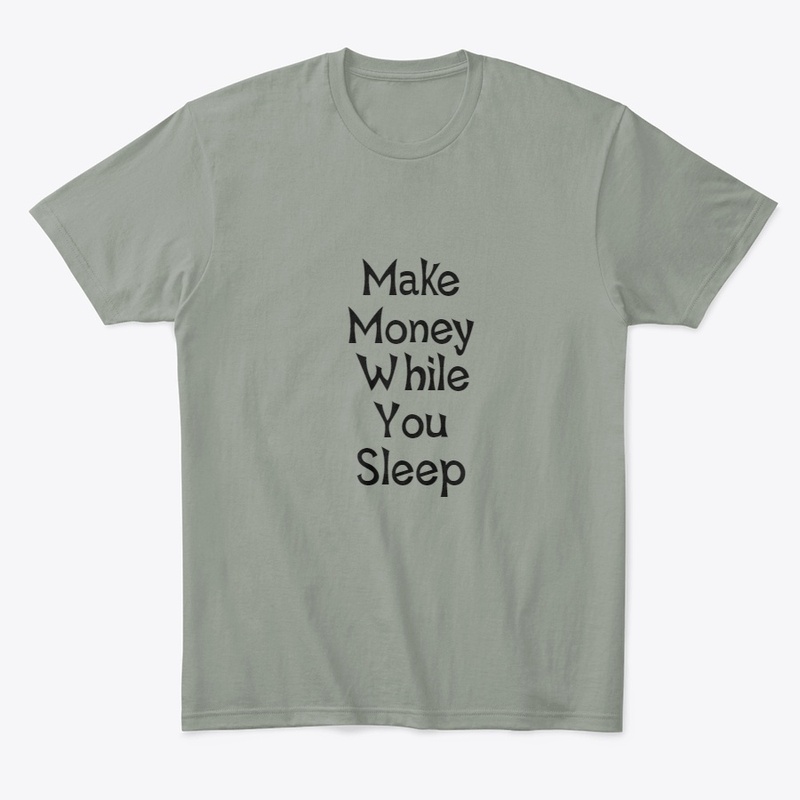 Make Money While You  Sleep