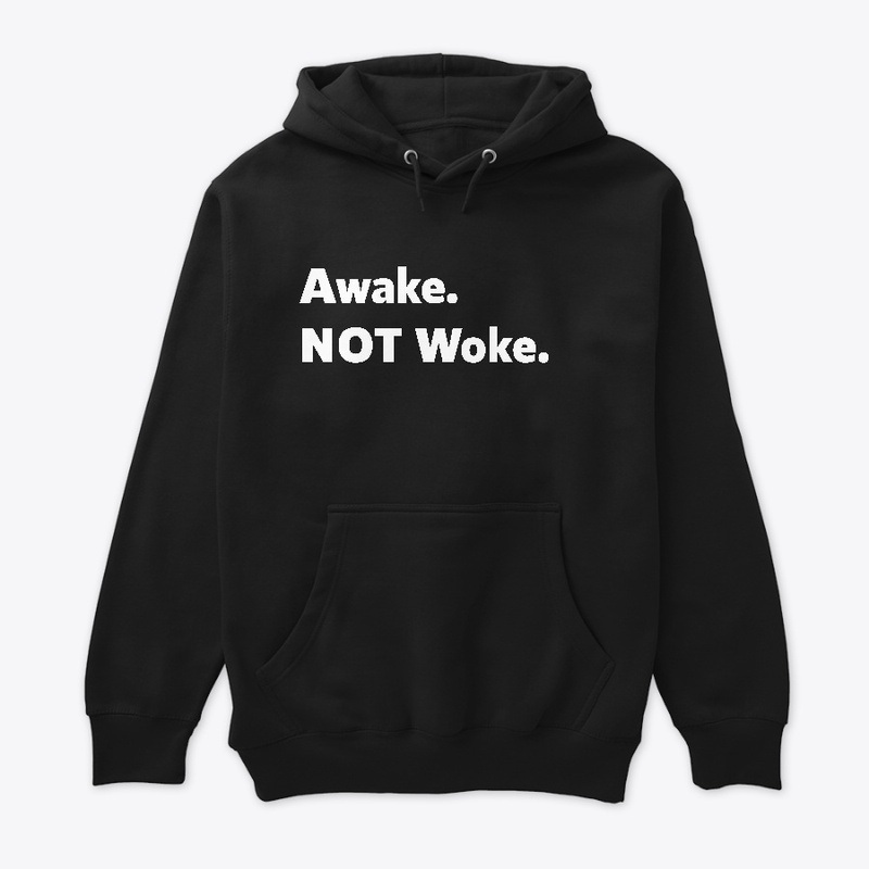 Awake. Not Woke.