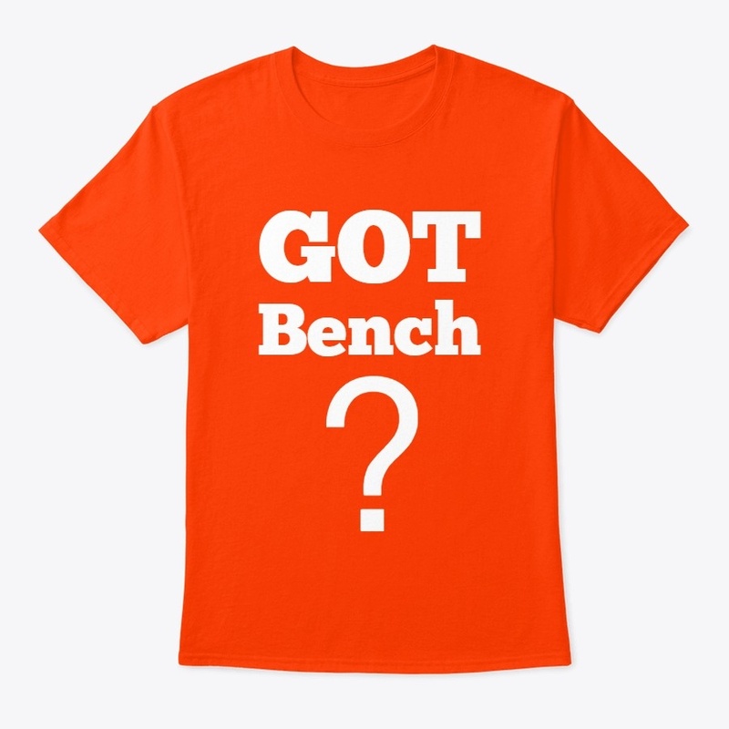 GOT Bench?