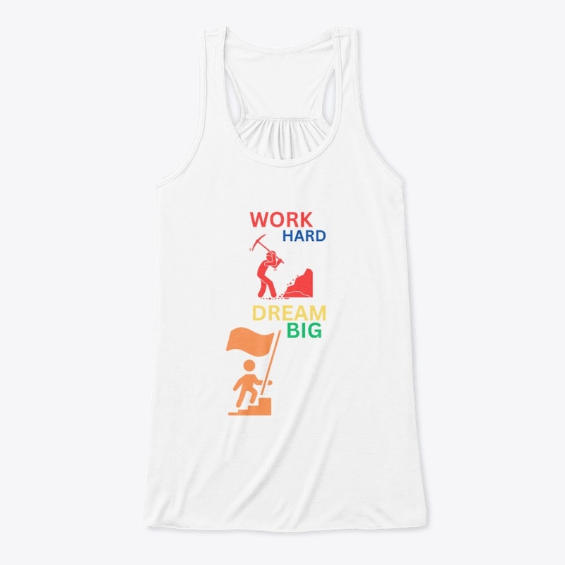 Work hard dream big