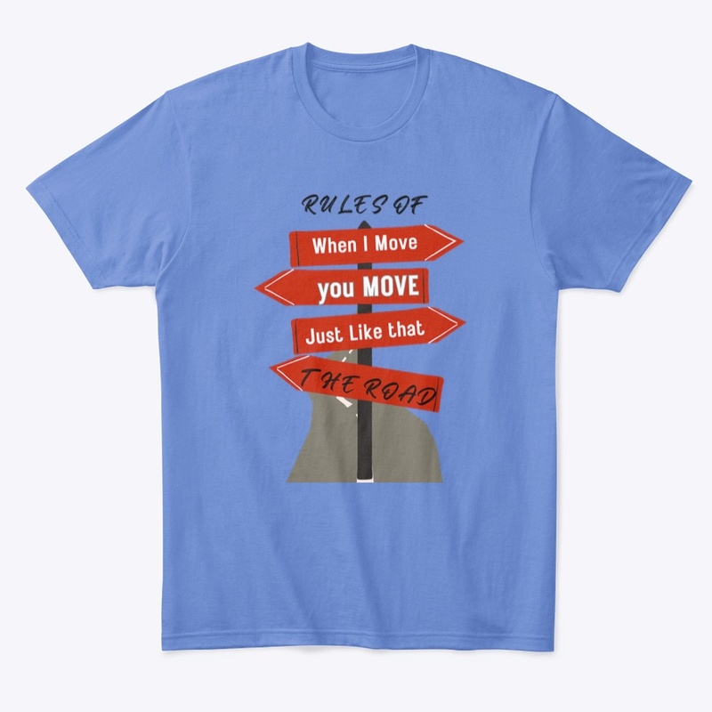 "RULES OF THE ROAD" WHEN I MOVE YOU MOVE