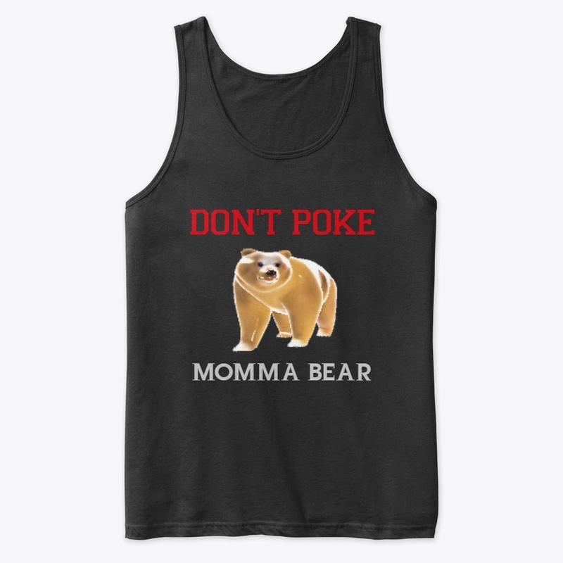 Momma Bear Don't Play