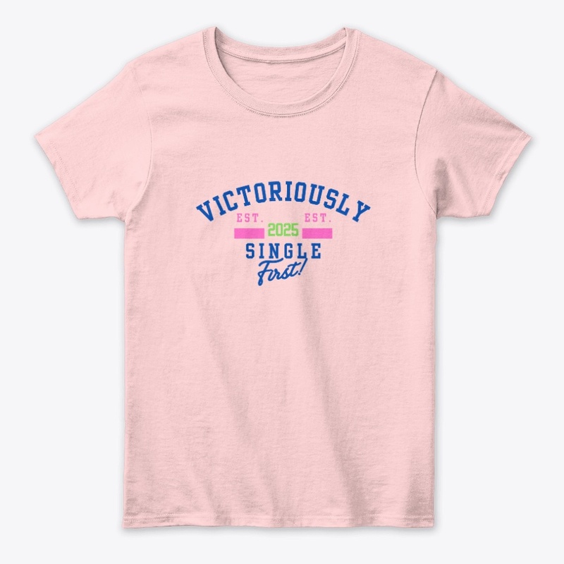 Victoriously Single First Est. 2025 Tee