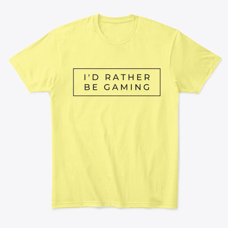 I'D Rather Be Gaming Shirt/Hoodie