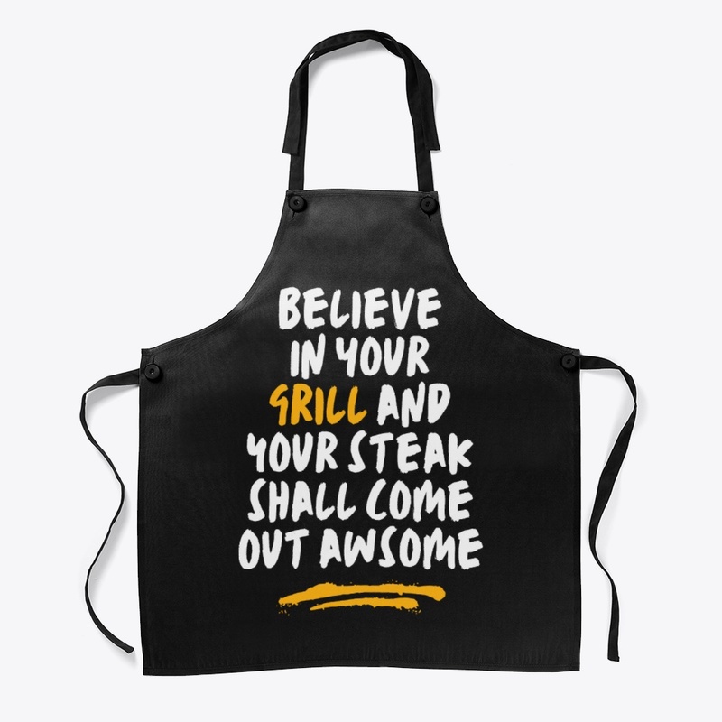 Believe in Your Grill