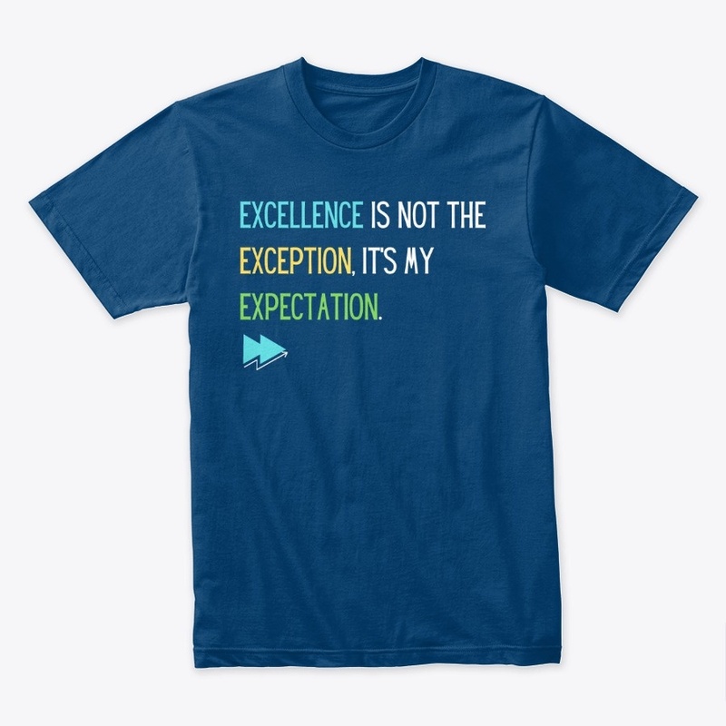 Excellence Is My Expectation 
