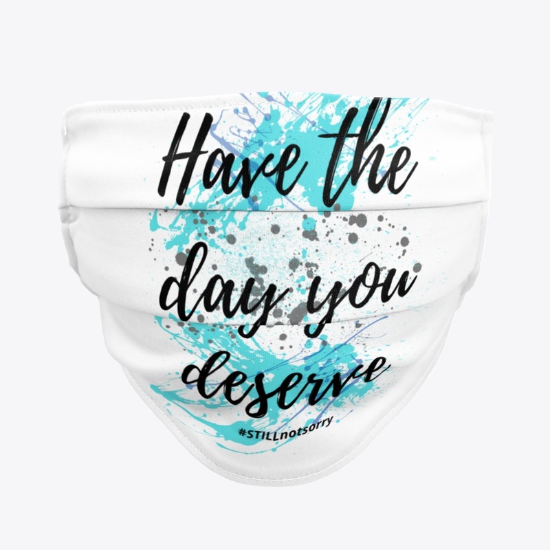 Have the Day You Deserve 2
