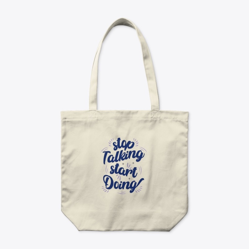 Stop Talking Start Doing Quote