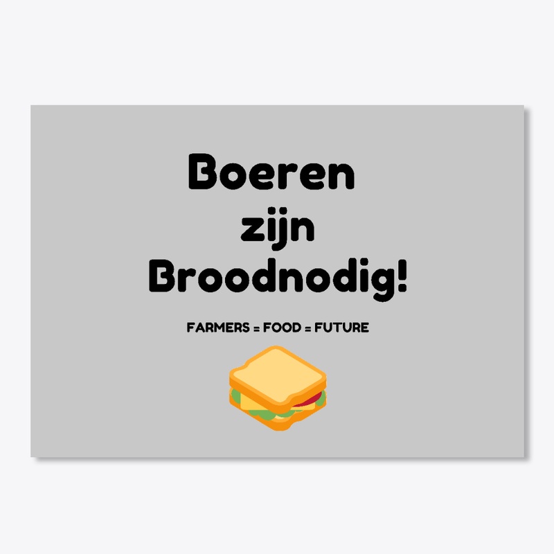 Boeren zijn Broodnodig!
