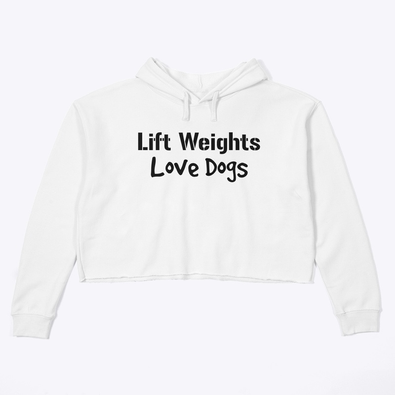 Lift weights love dogs