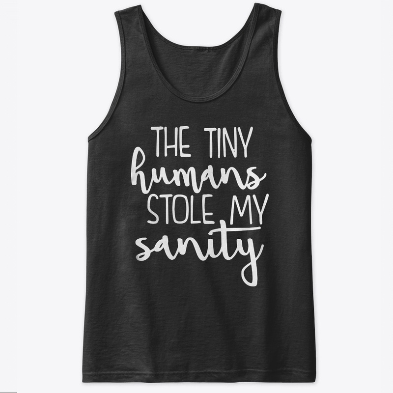 The Tiny Humans Stole My Sanity