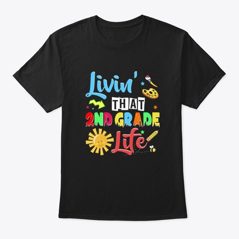 Living That 2 Nd Second Grade Life Black T-Shirt Front