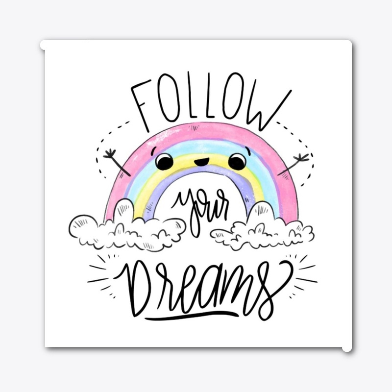 Follow Your Dreams