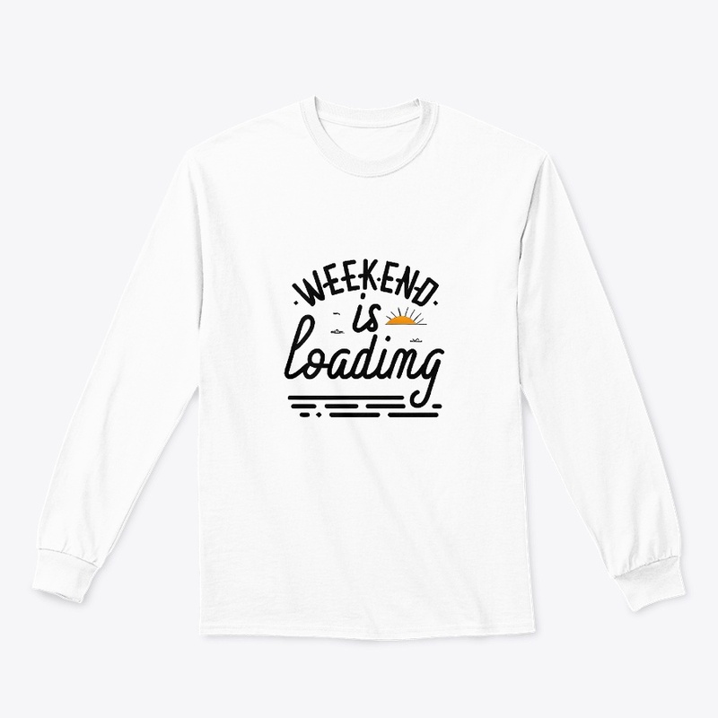 Weekend is loading T-shirt