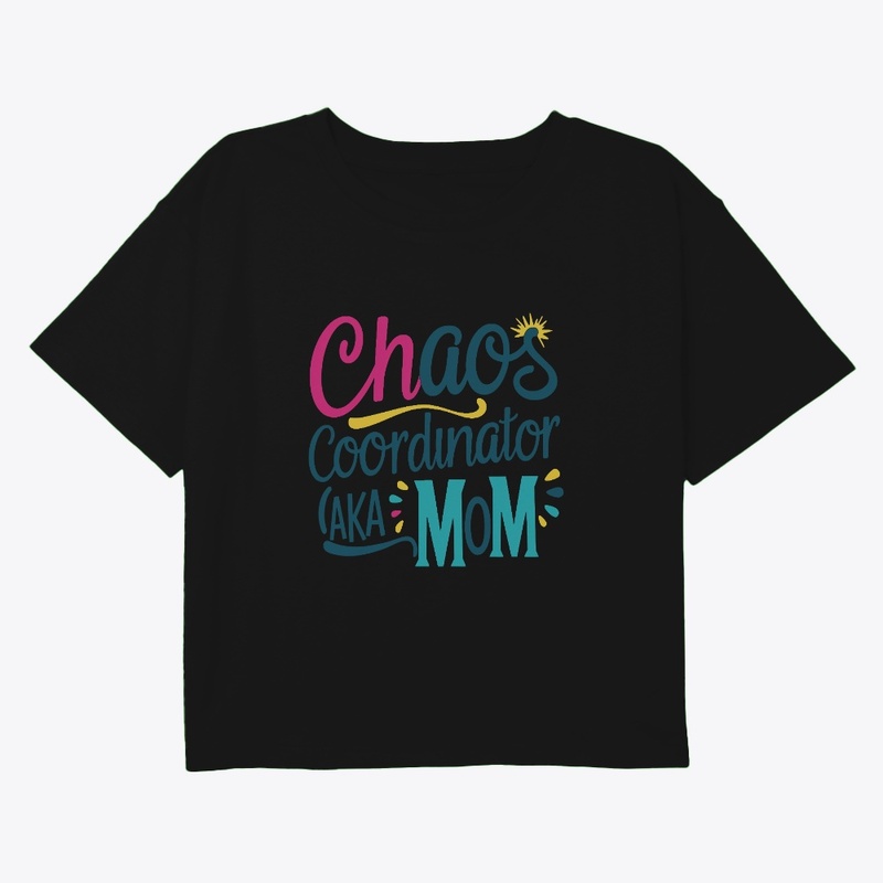 Chaos Coordinator AKA Mom
