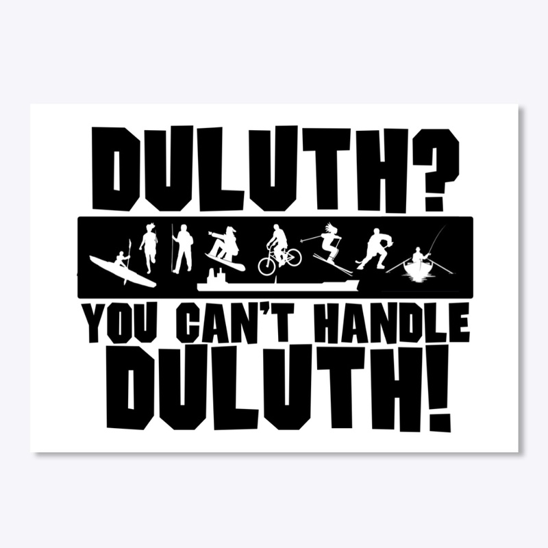 You can't handle Duluth