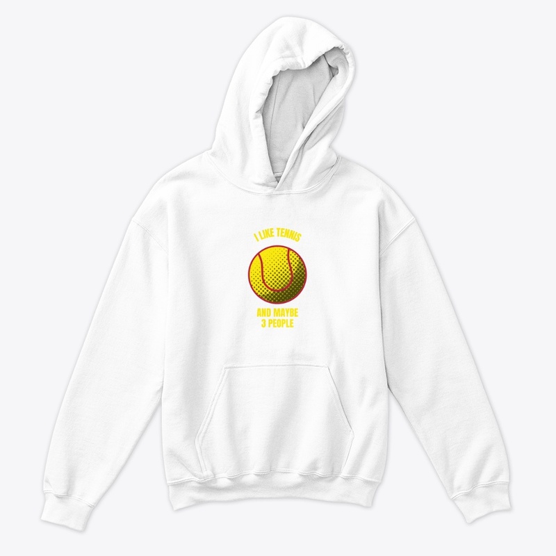 I like tennis and maybe 3 people funny t