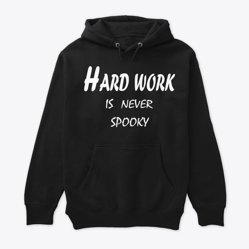 Hard Work Is Never Spooky