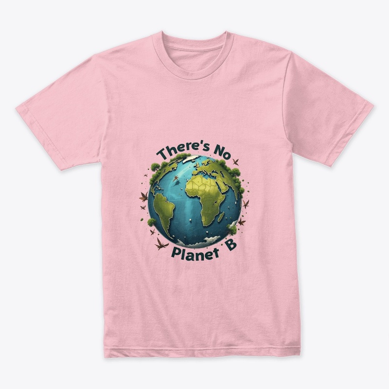 “No Planet B – Eco Awareness ”