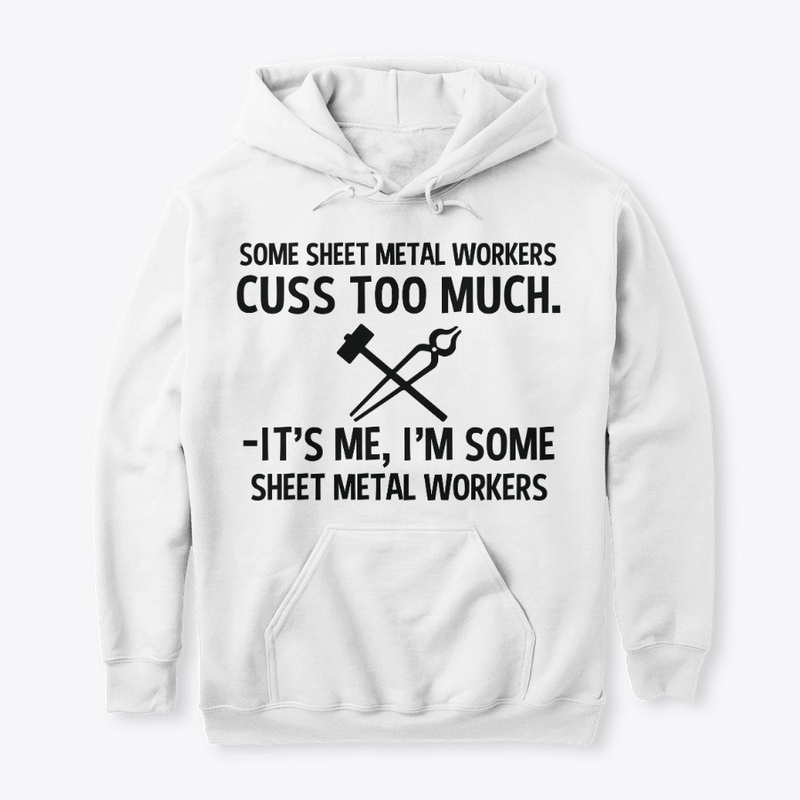 Sarcastic Sheet Metal Worker Hoodie