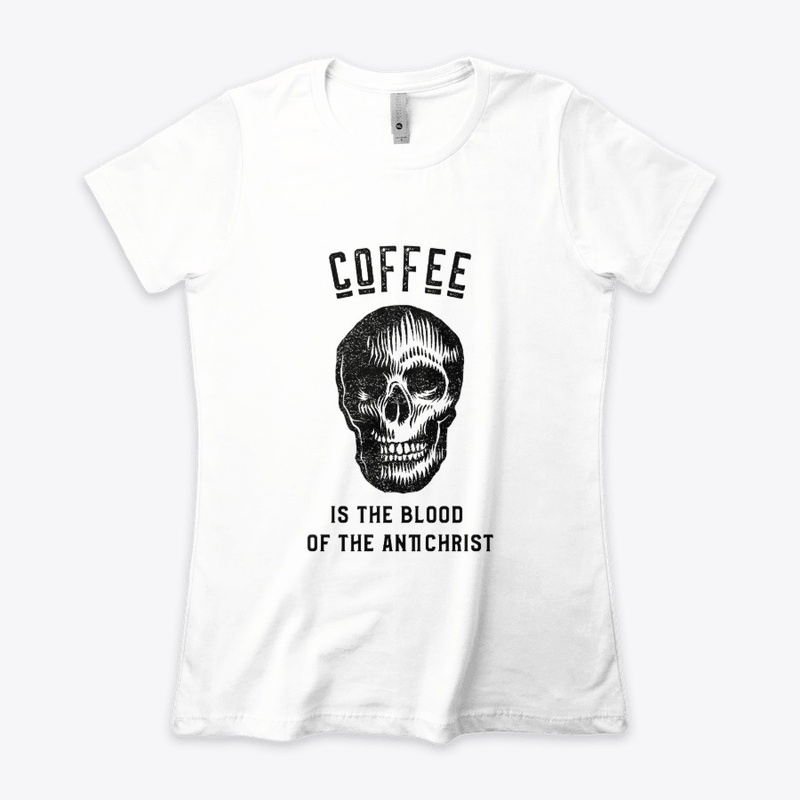 Coffee is the Blood of the Antichrist