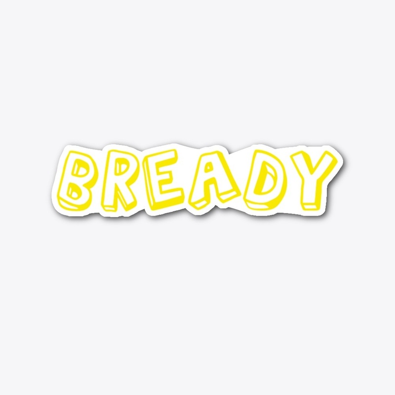 Bready clothing and accessories