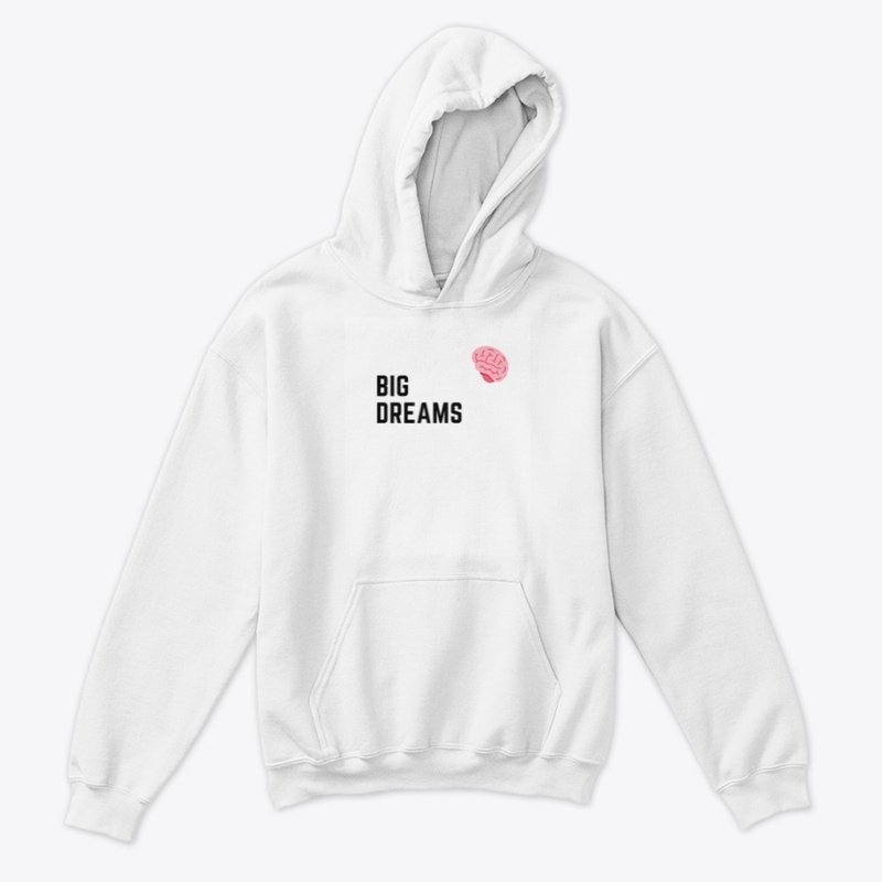 Big Dreams- Hoodie