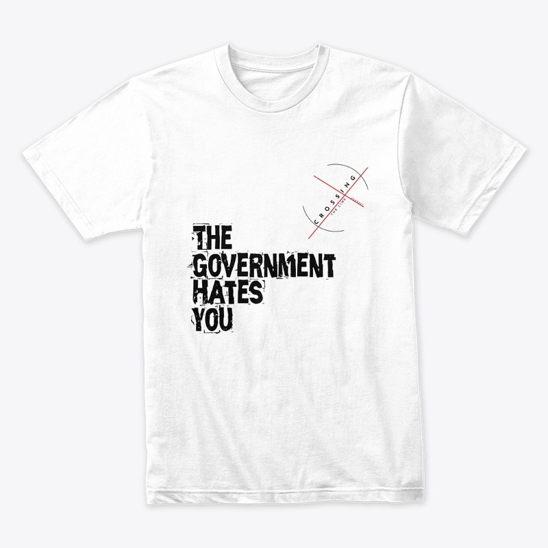 The government hates you